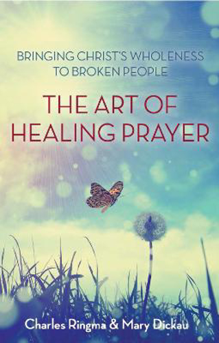 Picture of The Art of Healing Prayer: Bringing Christ's Wholeness to Broken People