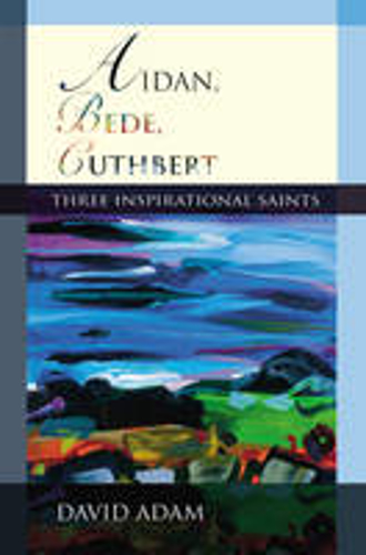 Picture of Aidan, Bede, Cuthbert: Three Inspirational Saints