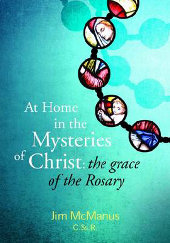 Picture of At Home in the Mysteries of Christ: The Grace of the Rosary