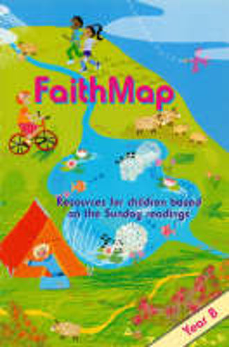 Picture of Faithmap Year B: Resources For Children Based On The Sunday Readings