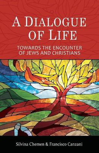 Picture of A Dialogue of Life: Towards the Encounter of Jews and Christians