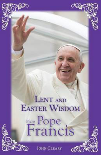 Picture of Lent and Easter Wisdom from Pope Francis