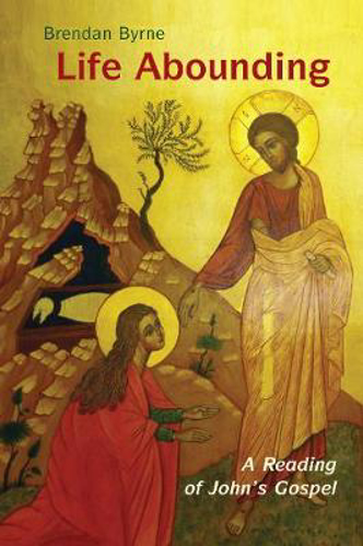 Picture of LIFE ABOUNDING: A READING OF JOHN'S GOSPEL