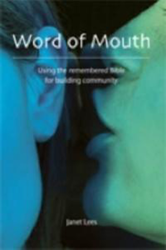 Picture of Word of Mouth: Using the Remembered Bible for Building Community