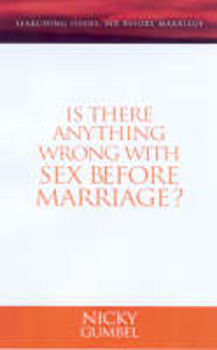 Picture of Is There Anything Wrong with Sex Before Marriage?