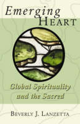 Picture of Emerging Heart: Global Spirituality and the Sacred