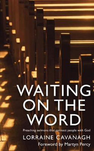 Picture of Waiting on the Word: Preaching Sermons That Connect People with God