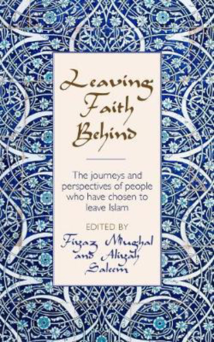 Picture of Leaving Faith Behind: The journeys and perspectives of people who have chosen to leave Islam