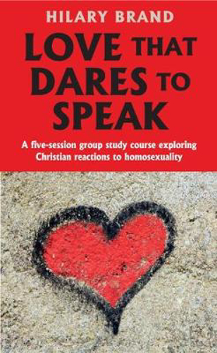 Picture of Love that Dares to Speak: A five-session group study course exploring Christian reactions to homosexuality