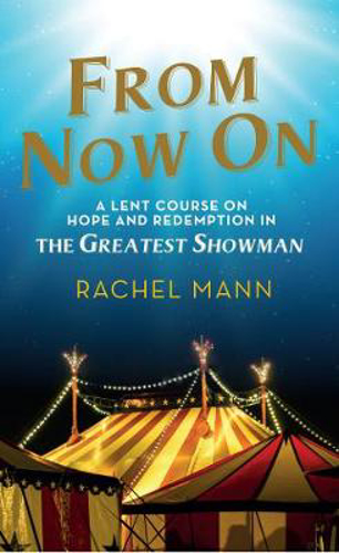 Picture of From Now On: A Lent Course on Hope and Redemption in The Greatest Showman