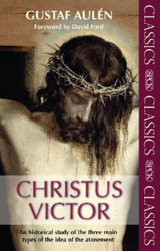 Picture of Christus Victor: An Historical Study of the Three Main Types of the Idea of the Atonement