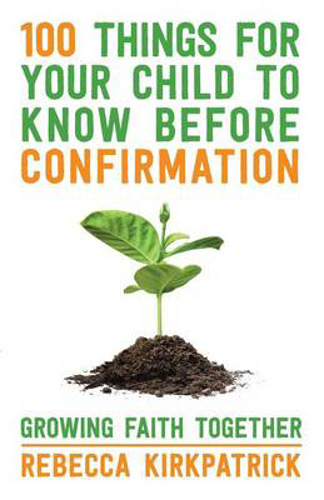Picture of 100 Things for Your Child to Know Before Confirmation: Growing Faith Together