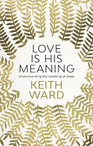 Picture of Love is His Meaning: Understanding the Teaching of Jesus