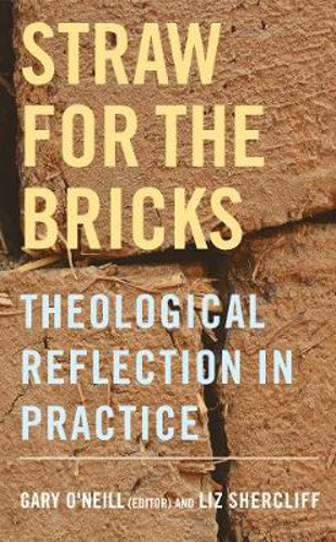 Picture of Straw for the Bricks: Theological Reflection in Practice