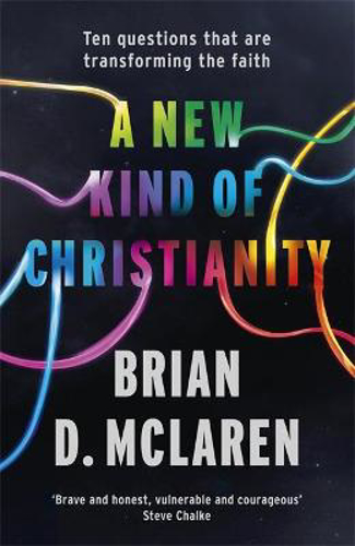 Picture of A New Kind of Christianity: Ten questions that are transforming the faith