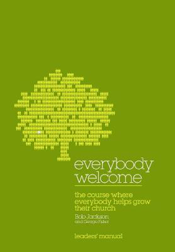 Picture of Everybody Welcome: The Course Where Everybody Helps Grow Their Church