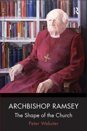 Picture of Archbishop Ramsey: The Shape of the Church