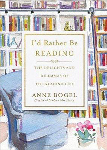 Picture of I'd Rather Be Reading: The Delights and Dilemmas of the Reading Life