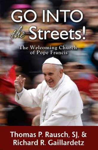 Picture of Go into the Streets!: The Welcoming Church of Pope Francis