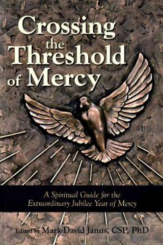 Picture of Crossing the Threshold of Mercy: A Spiritual Guide for the Extraordinary Jubilee Year of Mercy