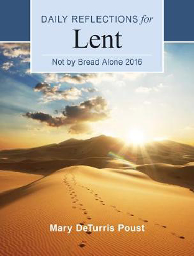 Picture of Not by Bread Alone: Daily Reflections for Lent 2016