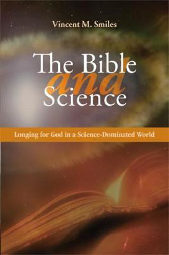 Picture of The Bible and Science: Longing for God in a Science Dominated World