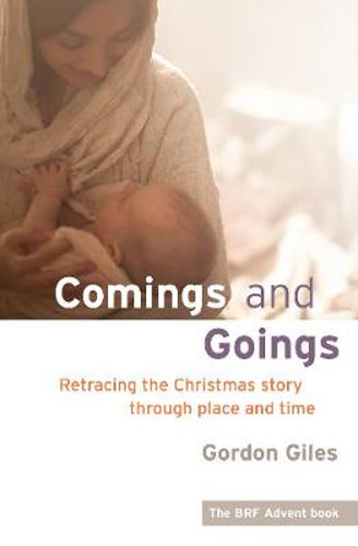 Picture of Comings and Goings: Retracing the Christmas Story Through Place and Time