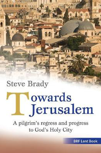 Picture of Towards Jerusalem: A pilgrim's regress and progress to God's Holy City