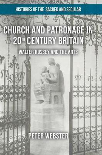 Picture of Church and Patronage in 20th Century Britain: Walter Hussey and the Arts