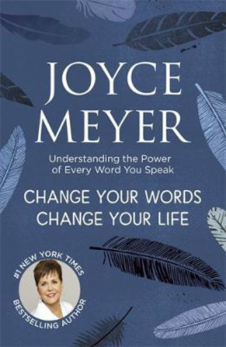 Picture of Change Your Words, Change Your Life: Understanding the Power of Every Word You Speak