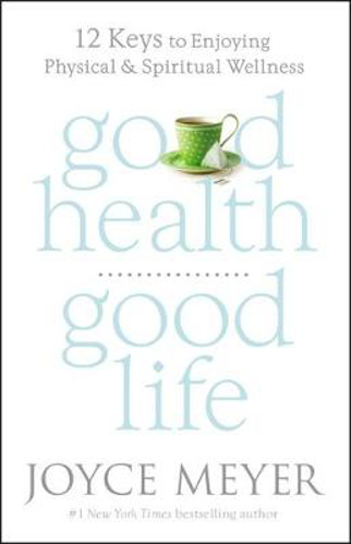 Picture of Good Health, Good Life: 12 Keys to Enjoying Physical and Spiritual Wellness