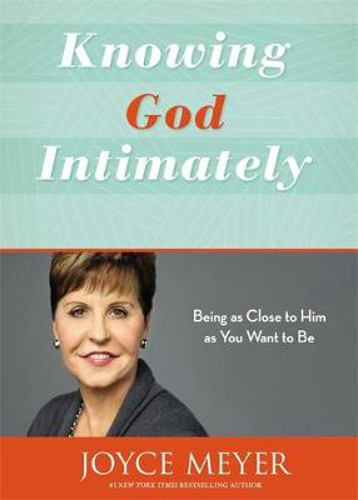 Picture of Knowing God Intimately: Being as Close to Him as You Want to be