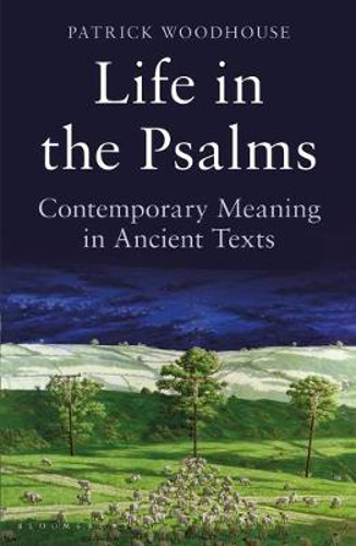 Picture of Life in the Psalms: Contemporary Meaning in Ancient Texts: The Mowbray Lent Book: 2016