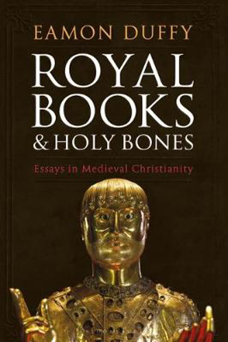 Picture of Royal Books and Holy Bones: Essays in Medieval Christianity