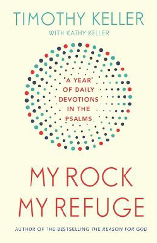 Picture of My Rock; My Refuge: A Year of Daily Devotions in the Psalms (US title: The Songs of Jesus)