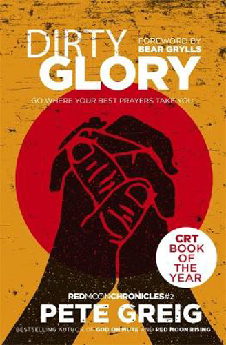 Picture of Dirty Glory: Go Where Your Best Prayers Take You (Red Moon Chronicles #2)
