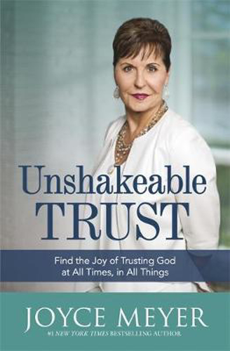 Picture of Unshakeable Trust: Find the Joy of Trusting God at All Times, in All Things