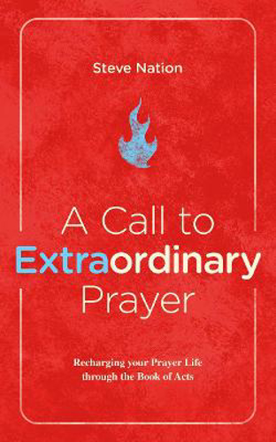 Picture of A Call to Extraordinary Prayer: Recharging your Prayer Life through the Book of Acts
