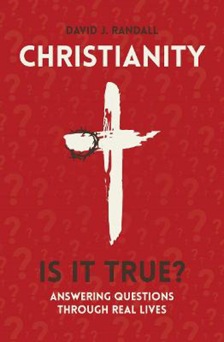 Picture of Christianity: Is It True?: Answering Questions through Real Lives