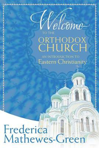 Picture of Welcome To The Orthodox Church: An Introduction To Eastern Christianity