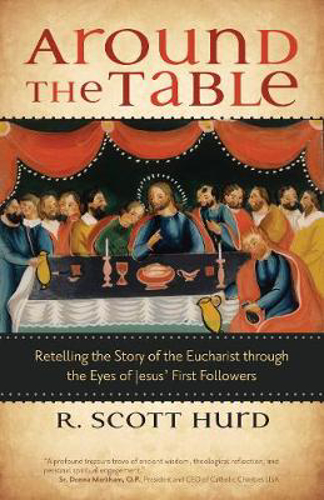 Picture of Around the Table: Retelling the Story of the Eucharist Through the Eyes of Jesus' First Followers