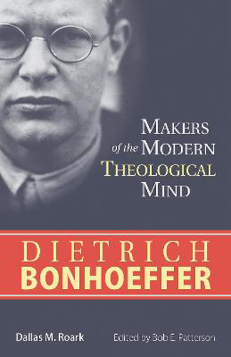 Picture of Dietrich Bonhoeffer: Makers of the Modern Theological Mind