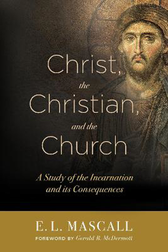 Picture of Christ, the Christian, and the Church: A Study of the Incarnation and its Consequences
