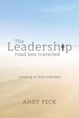 Picture of The Leadership Road Less Travelled: Leading as God Intended