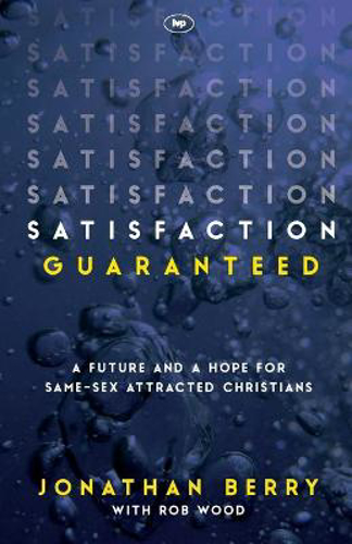 Picture of Satisfaction Guaranteed: A Future and a Hope for Same-Sex Attracted Christians