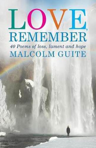 Picture of Love, Remember: 40 Poems Of Loss, Lament And Hope