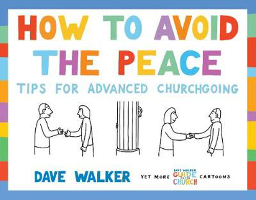 Picture of How to Avoid the Peace: Tips for advanced churchgoing