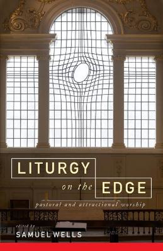 Picture of Liturgy on the Edge: Pastoral and attractional worship