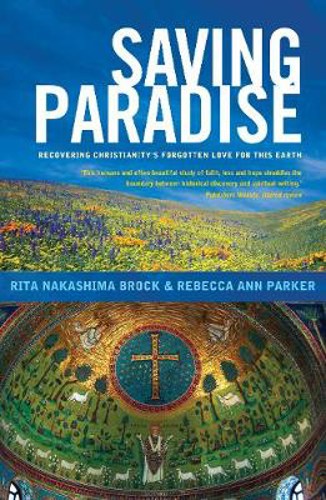 Picture of Saving Paradise: Recovering Christianity's Forgotten Love for This Earth