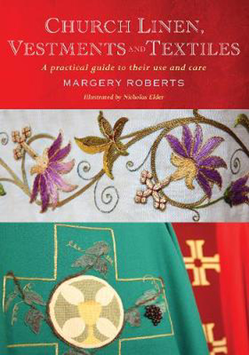 Picture of Church Linen, Vestments and Textiles: A Practical Guide to Their Use and Care